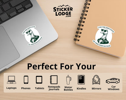 I Am The Executive Of This Dysfunction Vinyl Sticker