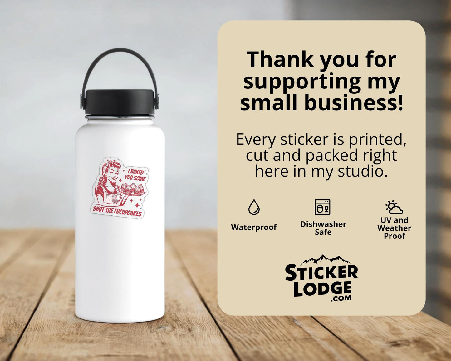 I Baked You Some Shut The Fucupcakes Vinyl Sticker