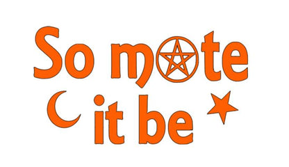 So Mote it Be Witch Vinyl Decal Sticker Halloween Horror Metaphysical