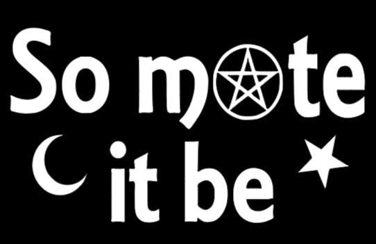 So Mote it Be Witch Vinyl Decal Sticker Halloween Horror Metaphysical