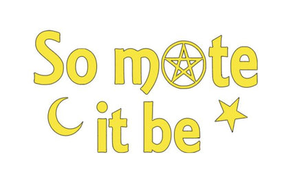 So Mote it Be Witch Vinyl Decal Sticker Halloween Horror Metaphysical